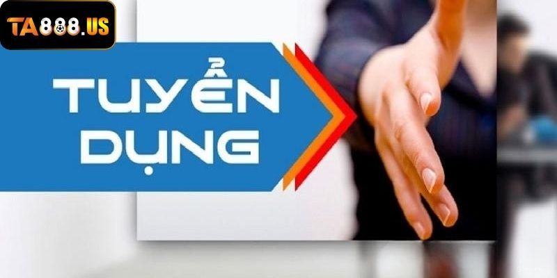 Thông báo tuyển dụng TA88 với bộ phận kinh doanh